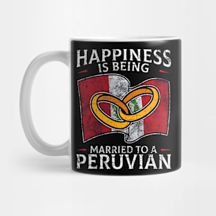 Happiness Is Being Married To A Peruvian Mug